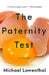 The Paternity Test by Michael Lowenthal