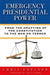 Emergency Presidential Power: From the Drafting of the Constitution to the War on Terror by Chris Edelson