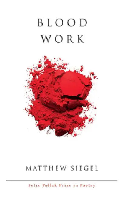 Blood Work by Matthew Siegel
