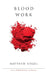 Blood Work by Matthew Siegel