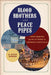 Blood Brothers and Peace Pipes: Performing the Wild West in German Festivals by A. Dana Weber