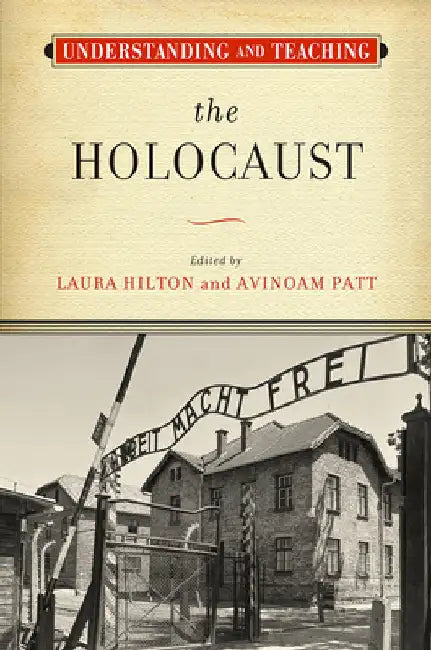 Understanding and Teaching the Holocaust by Hilton, Laura