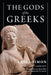 The Gods of the Greeks by Erika Simon, Jakob Zeyl, Alan Shapiro