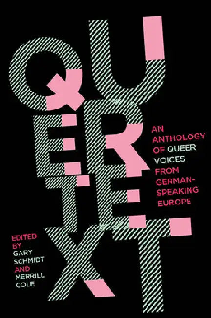 Quertext: An Anthology of Queer Voices from German-Speaking Europe by Gary Schmidt