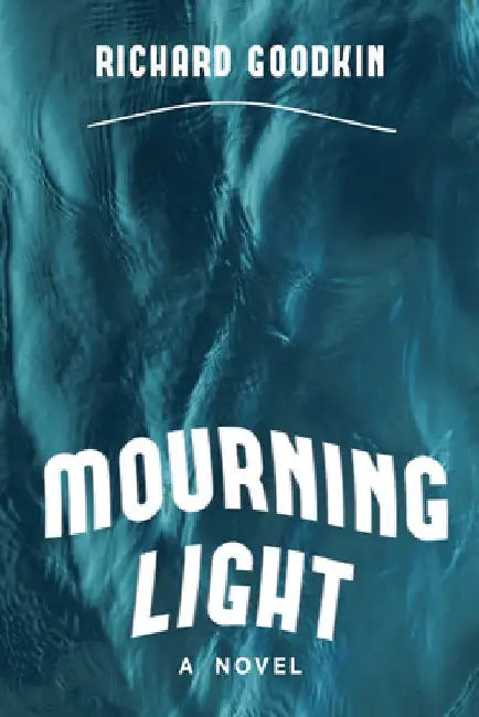 Mourning Light by Richard Goodkin