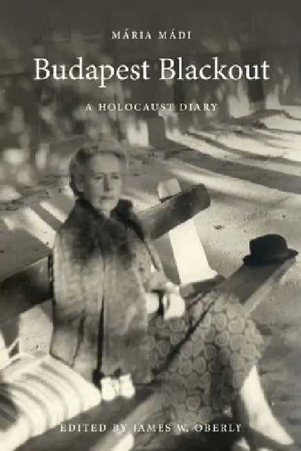 Budapest Blackout: A Holocaust Diary by Máriá Mádi