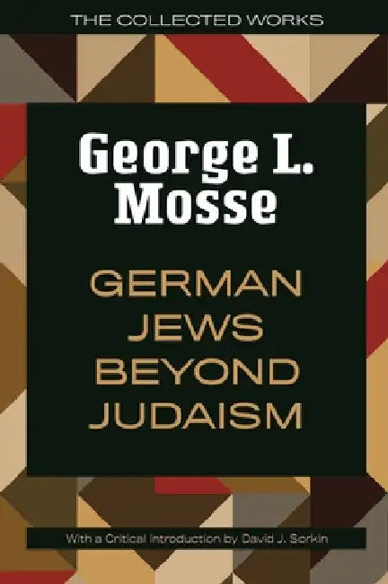 German Jews Beyond Judaism by George L. Mosse