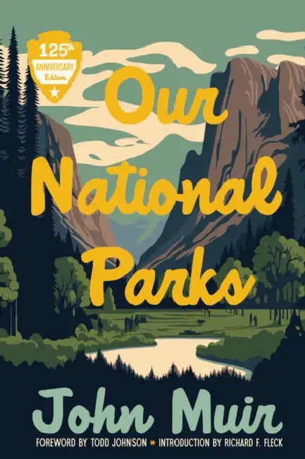 Our National Parks by John Muir, Todd Johnson, Richard F. Fleck