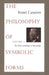 The Philosophy of Symbolic Forms: Volume 3: The Phenomenology of Knowledge by Ernst Cassirer, Ralph Manheim, Charles W. Hendel