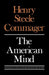 The American Mind: An Interpretation of American Thought and Character Since the 1880s by Henry Steele Commager