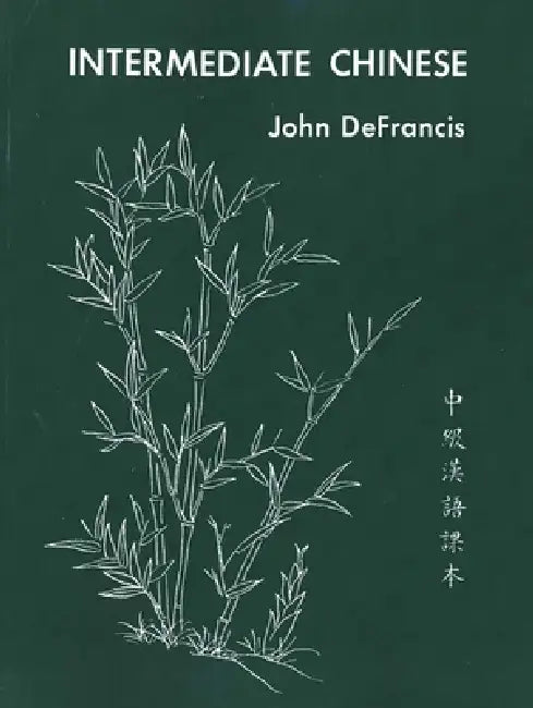 Intermediate Chinese by John DeFrancis