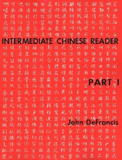 Intermediate Chinese Reader Part I by John DeFrancis