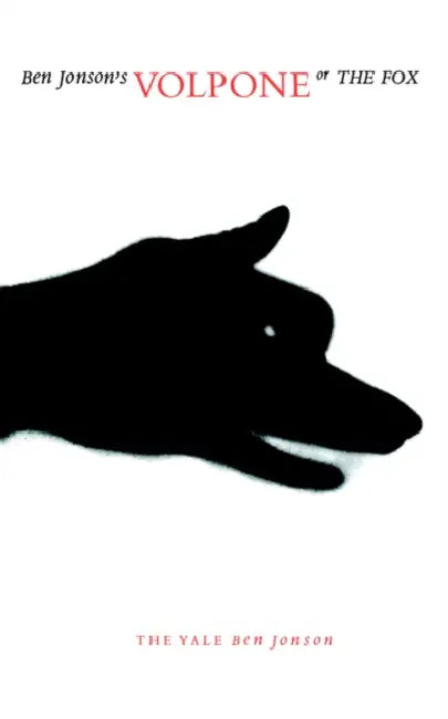 Volpone, or the Fox by Ben Jonson, Alvin Kernan