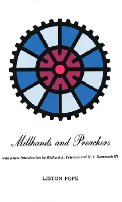 Millhands and Preachers: A Study of Gastonia by Liston Pope, N. J. Demerath I., Richard S. Peterson