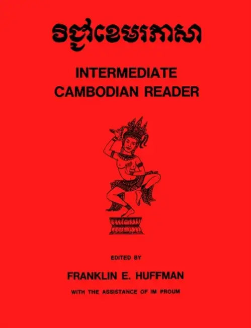 Intermediate Cambodian Reader by Franklin E. Huffman, I. Proum, Im Proum