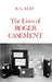 The Lives of Roger Casement by B. L. Reid