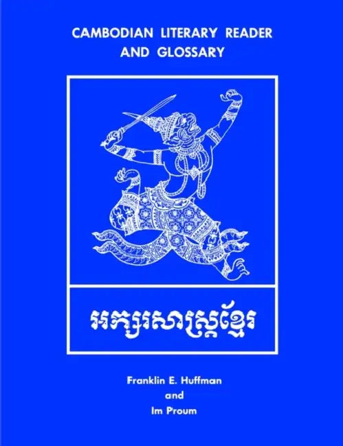 Cambodian Literary Reader and Glossary by Franklin E. Huffman, Im Proum