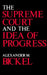 The Supreme Court and the Idea of Progress by Alexander M. Bickel