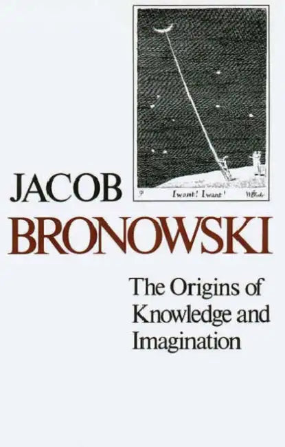 The Origins of Knowledge and Imagination by Jacob Bronowski