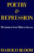 Poetry and Repression: Revisionism from Blake to Stevens by Harold Bloom