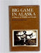 Big Game in Alaska by Morgan Sherwood