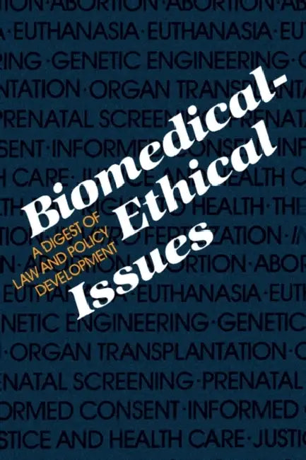 Biomedical-Ethical Issues: A Digest of Law and Policy Development by Frank Harron