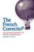 The French Correction: Grammatical Problems for Review and Reference by Norman Susskind