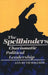 The Spellbinders: Charismatic Political Leadership by Ann Ruth Willner