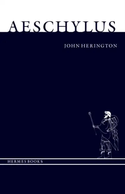 Aeschylus by John Herington