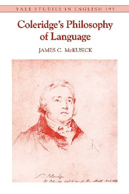 Coleridge's Philosophy of Language: Volume 195 by James C. McKusick