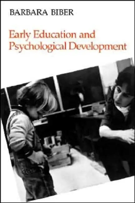 Early Education and Psychological Development by Barbara Biber