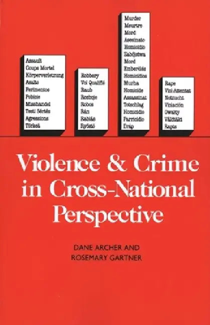 Violence and Crime in Cross-National Perspective by Dane Archer, Rosemary Gartner