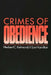 Crimes of Obedience: Toward a Social Psychology of Authority and Responsibility by V. Lee Hamilton, Herbert Kelman