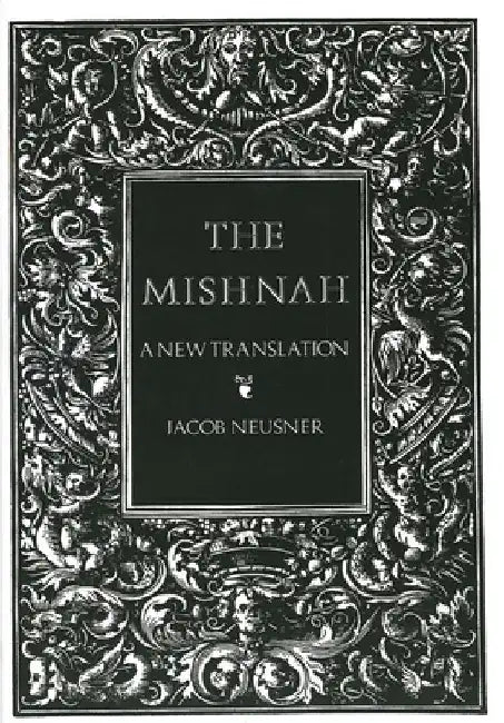 The Mishnah: A New Translation by Jacob Neusner