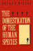 The Domestication of the Human Species by Peter J. Wilson