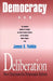 Democracy and Deliberation: New Directions for Democratic Reform by James S. Fishkin