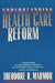 Understanding Health Care Reform by Theodore R. Marmor