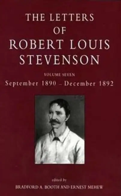 The Letters of Robert Louis Stevenson: September 1890 – December 1892 by Bradford A. Booth