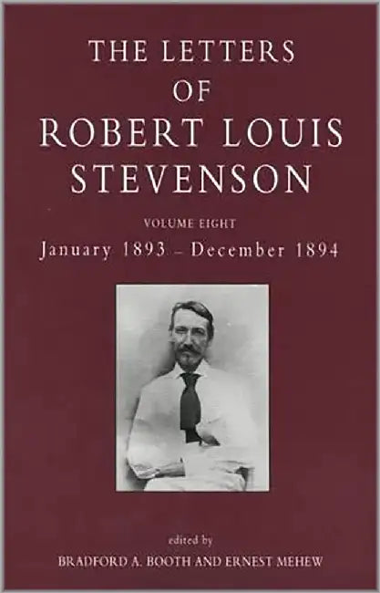 The Letters Of Robert Louis Stevenson: January 1893 - December 1894 (Vol. 8) by Bradford A. Booth