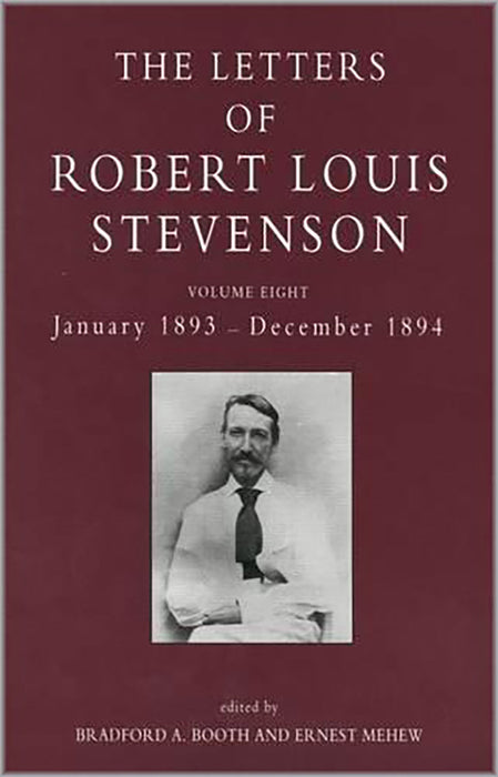 The Letters Of Robert Louis Stevenson: January 1893 - December 1894 (Vol. 8)