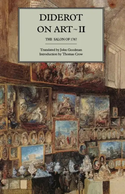 Diderot on Art, Volume II: The Salon of 1767 by Diderot, John Goodman