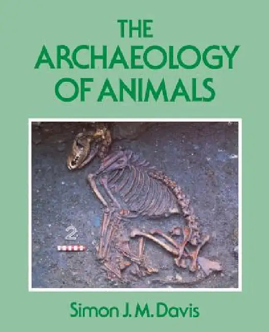 The Archaeology of Animals by Simon J. M. Davis