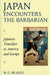 Japan Encounters the Barbarian: Japanese Travellers in America and Europe by W. G. Beasley