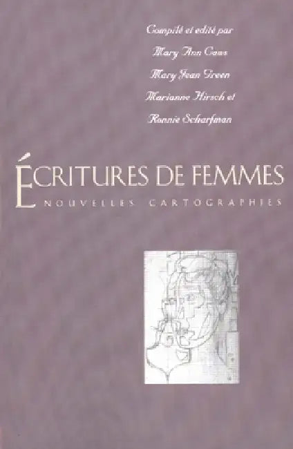 Écritures de Femmes: Nouvelles Cartographies by Mary Ann Caws, Mary Jean Green, Marianne Hirsch