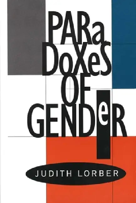 Paradoxes of Gender by Judith Lorber