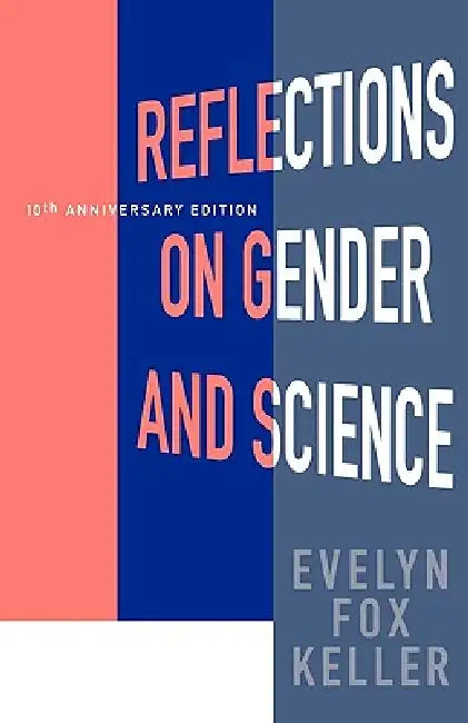Reflections on Gender and Science: Tenth Anniversary Paperback Edition by Evelyn Fox Keller