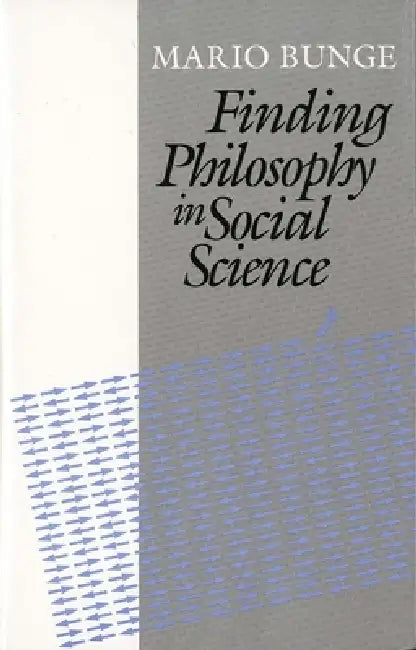 Finding Philosophy in Social Science by Mario Bunge