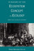 A History of the Ecosystem Concept in Ecology: More Than the Sum of the Parts by Frank B. Golley
