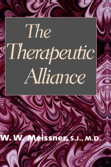 The Therapeutic Alliance by W. Meissner