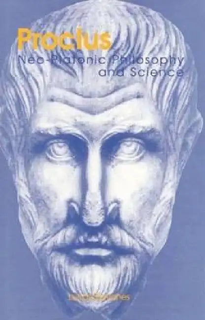 Proclus: Neo-Platonic Philosophy and Science by Lucas Siorvanes, Nicoli Nattrass